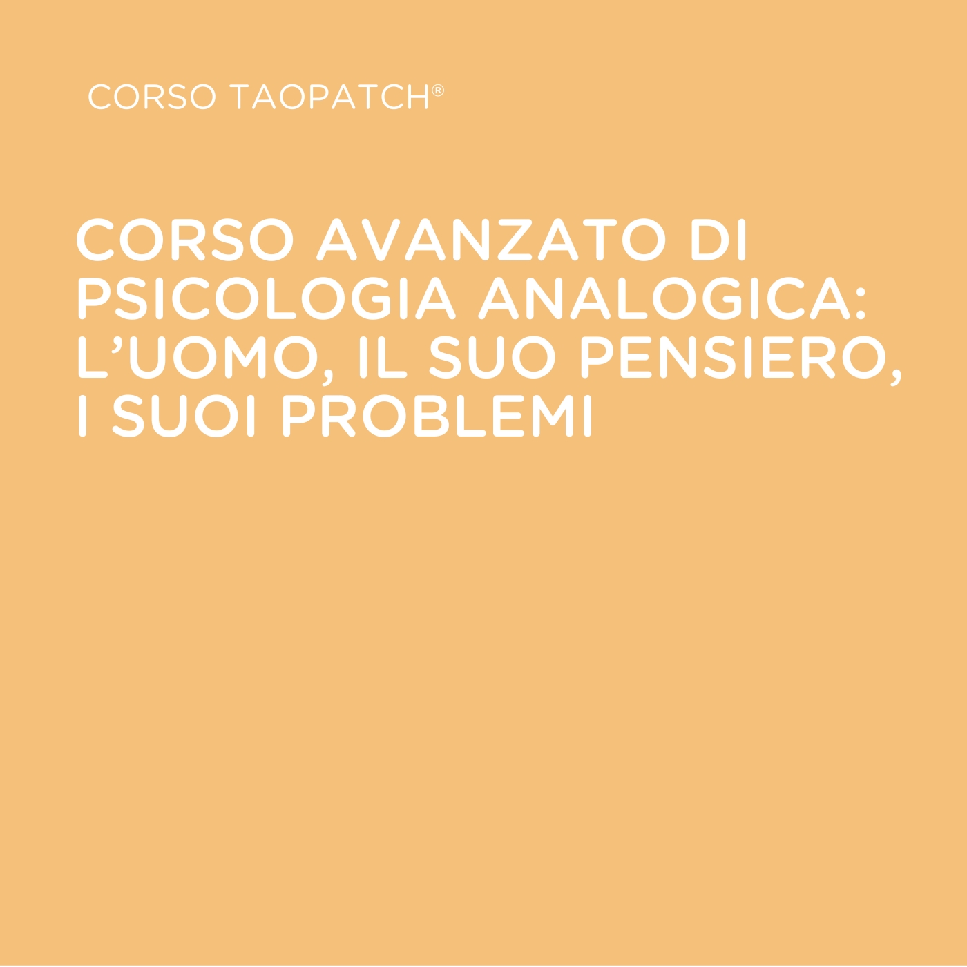 Corso Avanzato di Psicologia Analogica: “L’uomo, il suo pensiero, i suoi problemi”